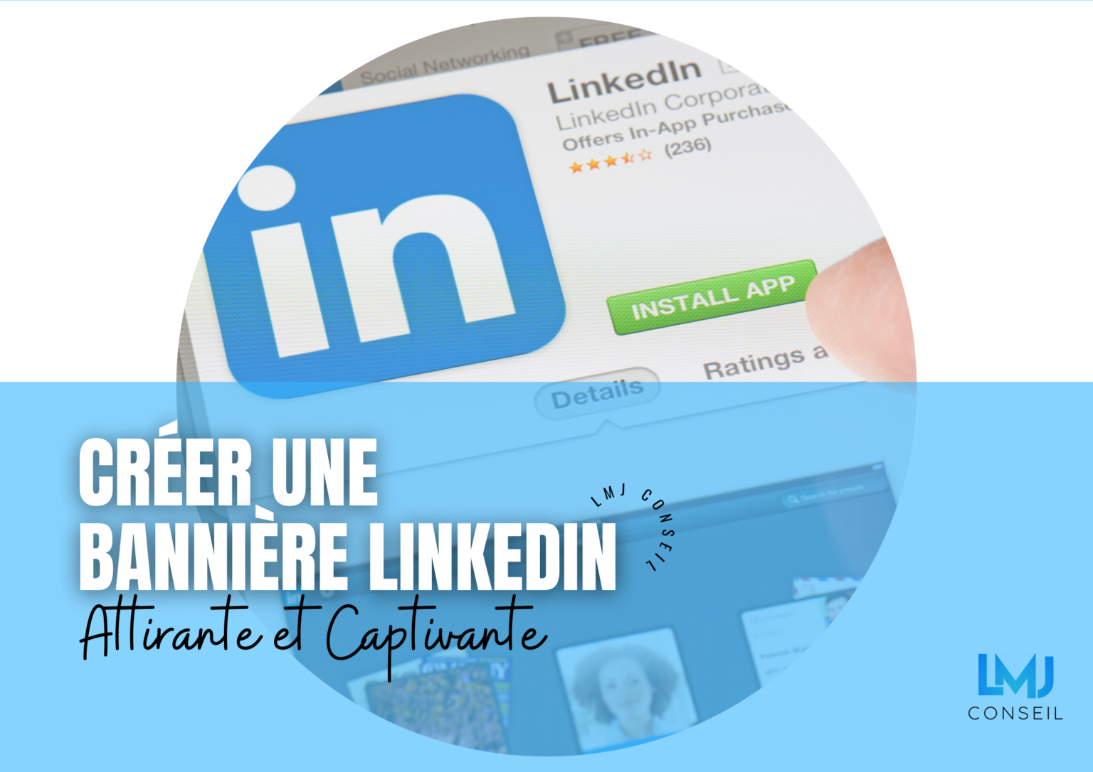 Créer une bannière LinkedIn attirante et captivante - LMJ CONSEIL
